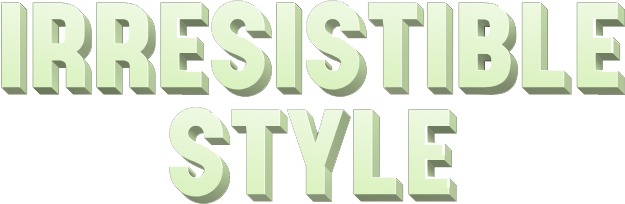 Irresistible Style